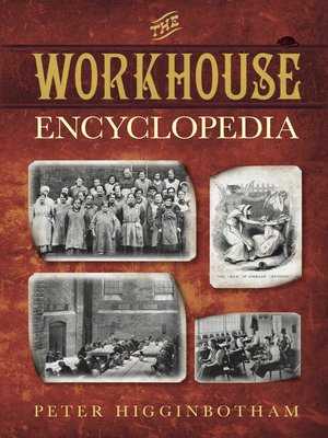 cover image of The Workhouse Encyclopedia